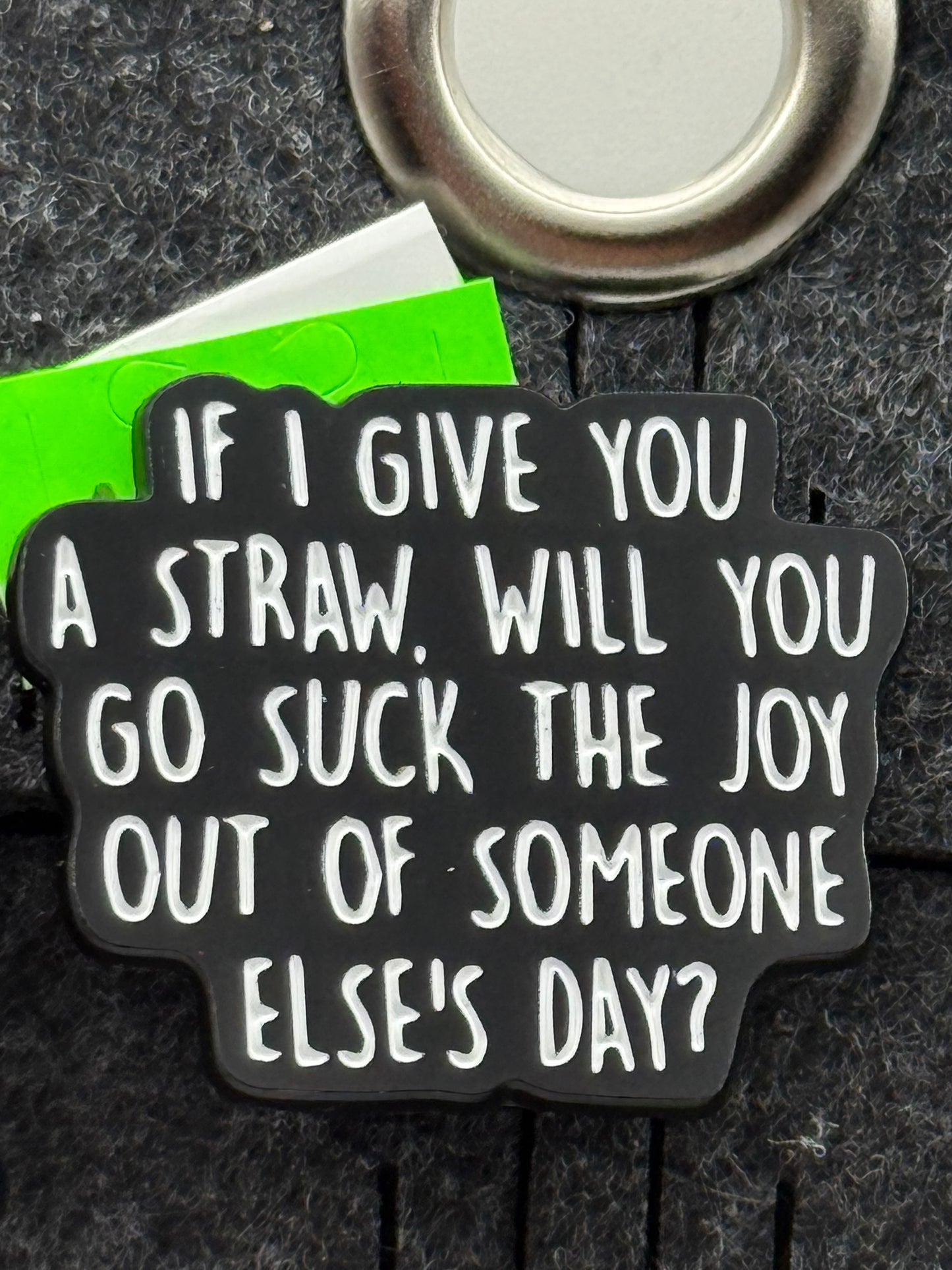 Enamel Pin - Thought & Phrases - “If I Give You A Straw” #106242