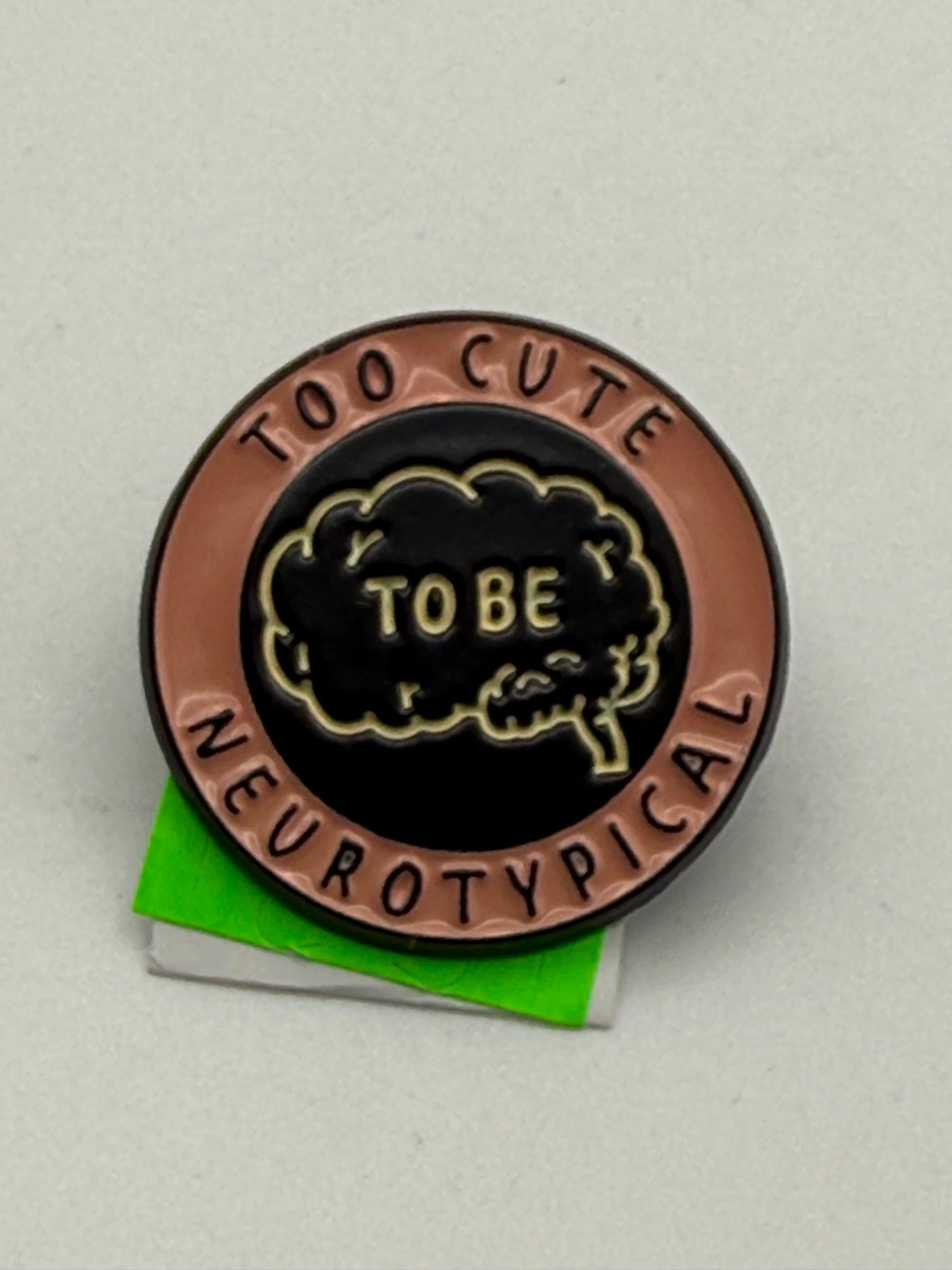Enamel Pin - Thoughts & Phrases - “Too Cute To Be..” #106304