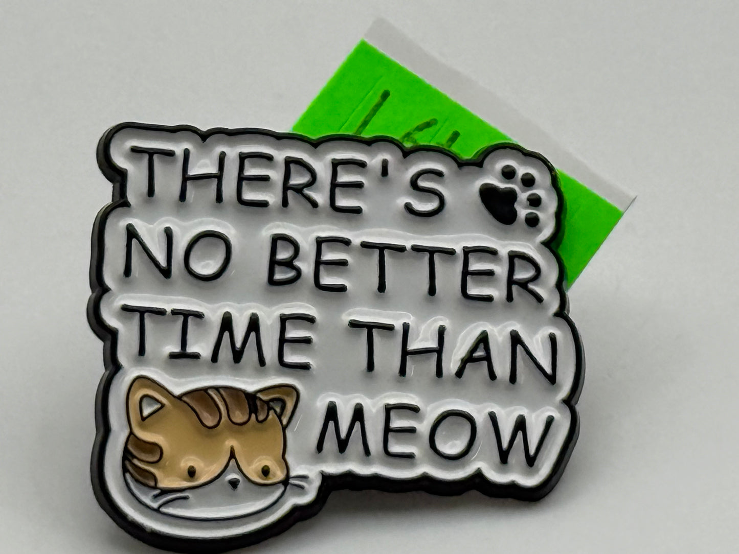 Enamel Pin - Animals - Cats - There’s No Better Time.. #106491