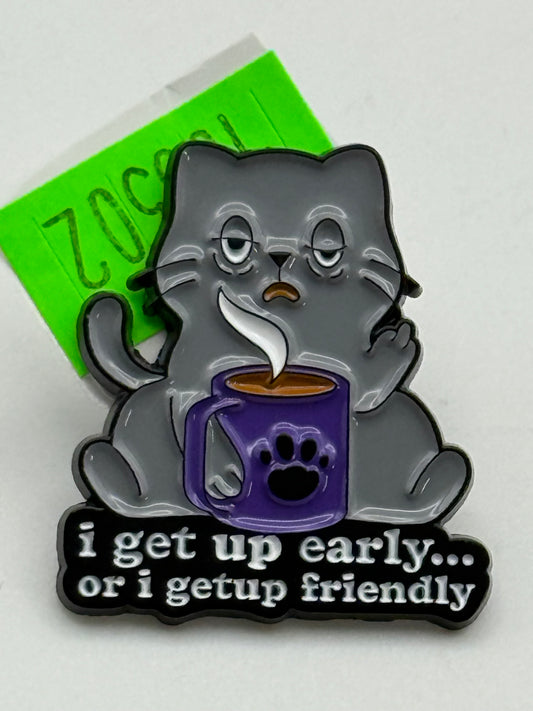 Enamel Pin - Animals - Cat - I Get Up Early #106502