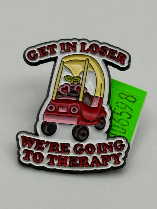 Enamel Pins - Get In Losers - We’re Going To Therapy #106598