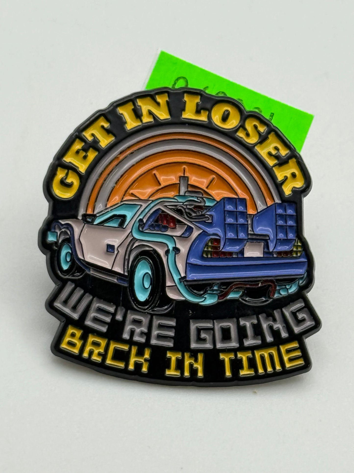 Enamel Pins - Get In Losers - We’re Going Back In Time #106593