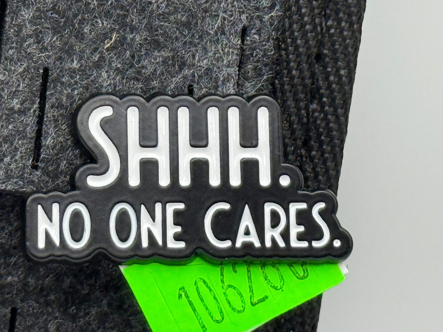 Enamel Pin - Thoughts & Phrases - “Shhh. No One Cares” #106260