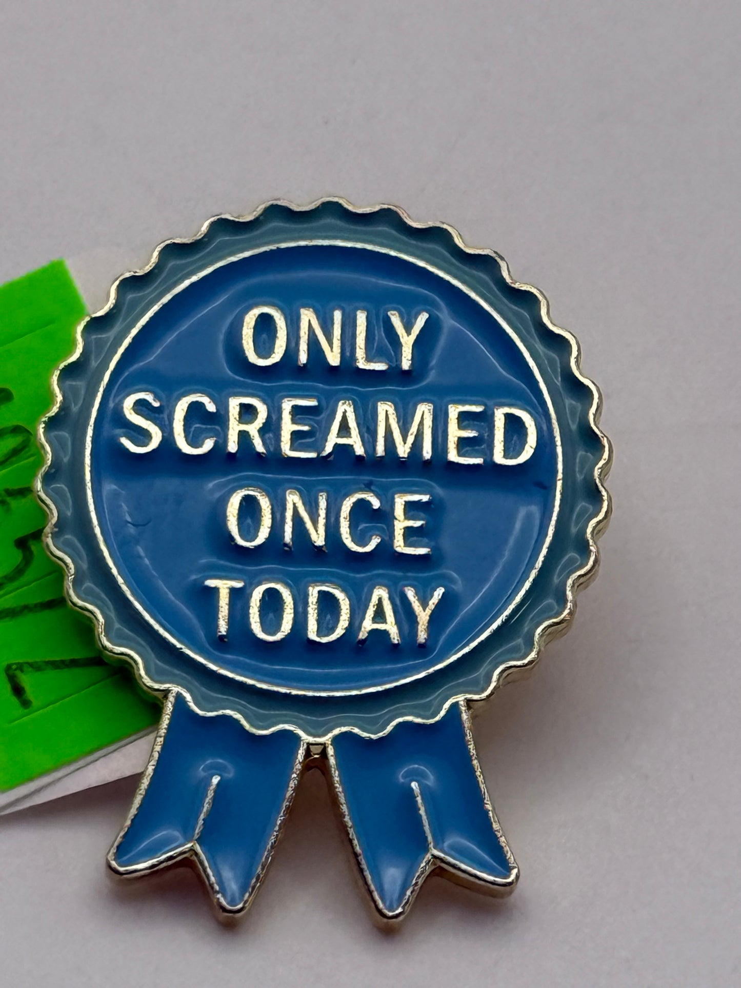 Enamel Pin - Awards - Only Screamed Once Today #106572