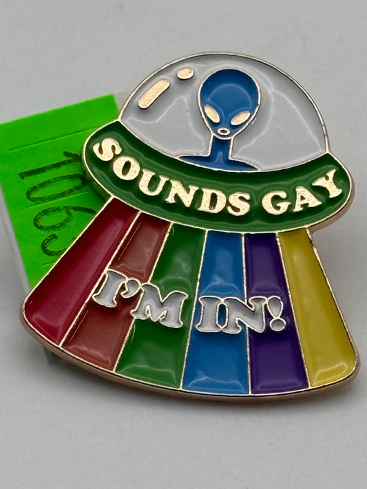Enamel Pin - Phrases & Thoughts - Rainbow UFO - Sounds Gay I’m In #106391