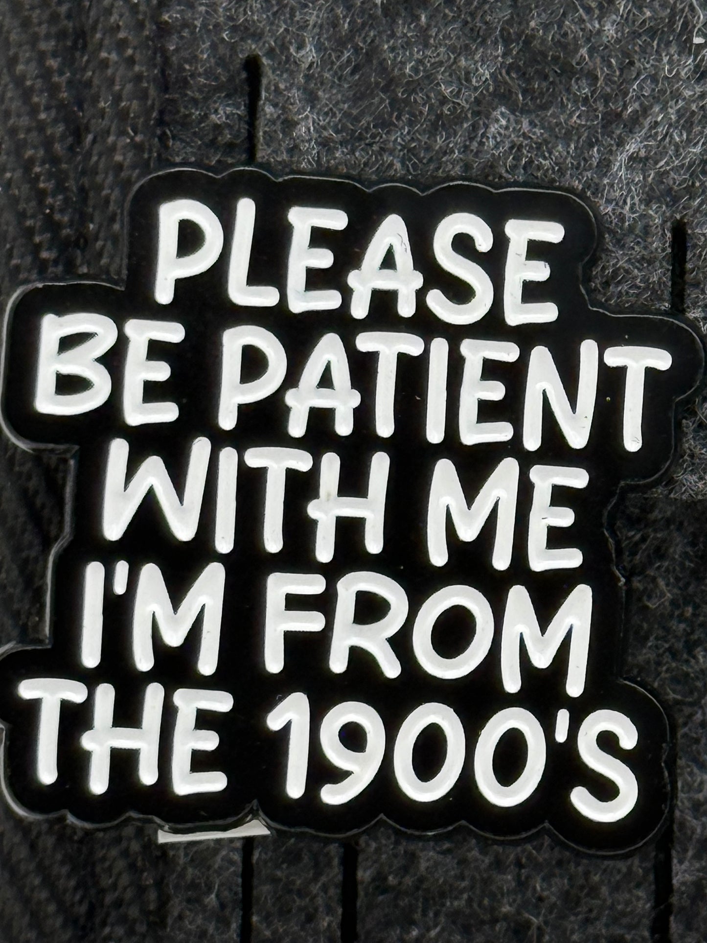 Enamel Pin - Thoughts & Phrases - “Please Be Patient With Me..” #106256