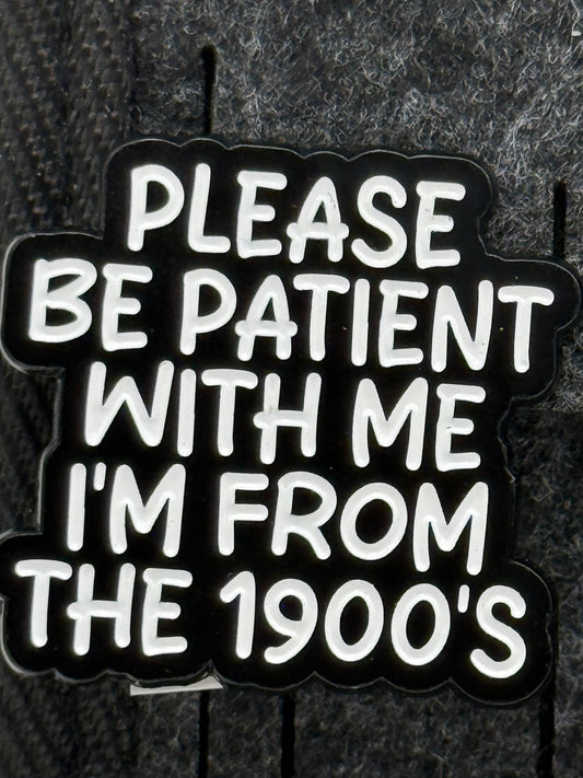Enamel Pin - Thoughts & Phrases - “Please Be Patient With Me..” #106256