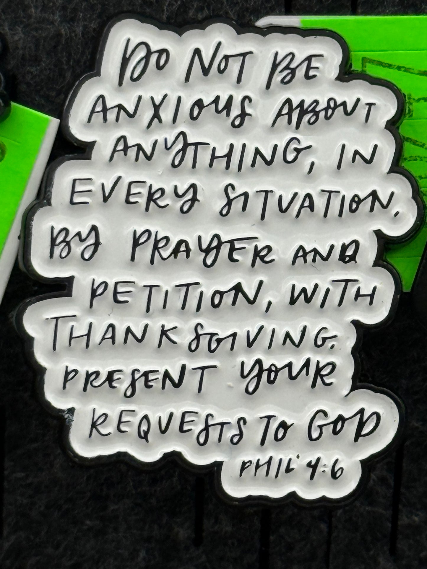 Enamel Pin - Thought & Phrases - “Don’t Be Anxious..” #106247