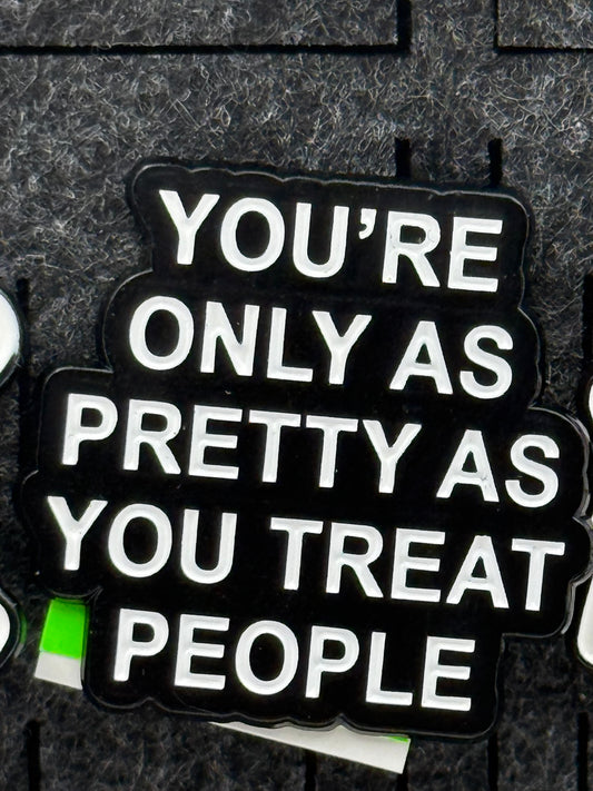 Enamel Pin - Thoughts & Phrases - “You’re Only As Pretty..” #106253