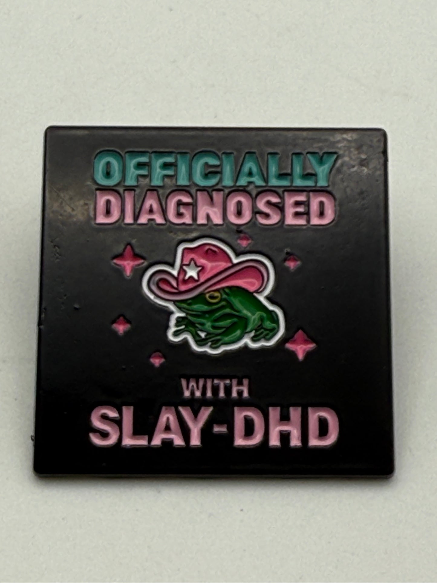 Enamel Pin - Dark Humor & Comedy - “Officially Diagnosed..” #106316
