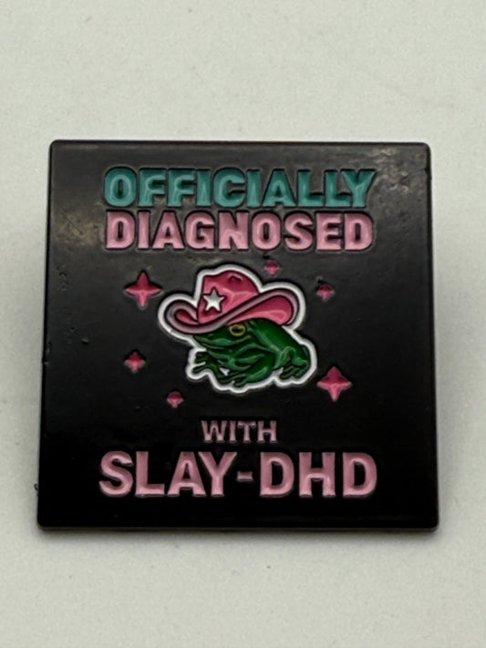 Enamel Pin - Dark Humor & Comedy - “Officially Diagnosed..” #106316
